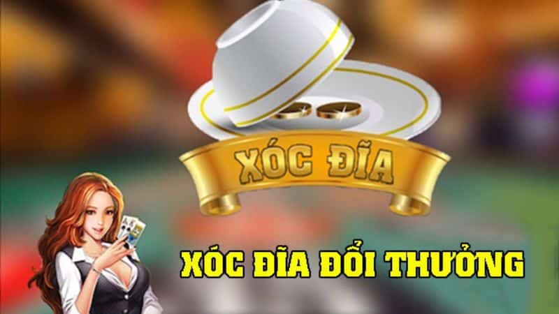 Xóc đĩa đổi thưởng online là gì?